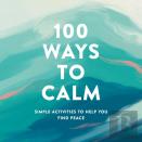 100 Ways To Calm