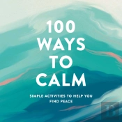 100 Ways To Calm