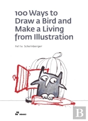 100 Ways To Draw A Bird And Make A Living From Illustration