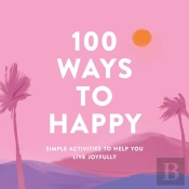 100 Ways To Happy