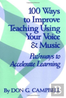 100 Ways To Improve Teaching Using Your Voice And Music