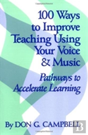 100 Ways To Improve Teaching Using Your Voice And Music
