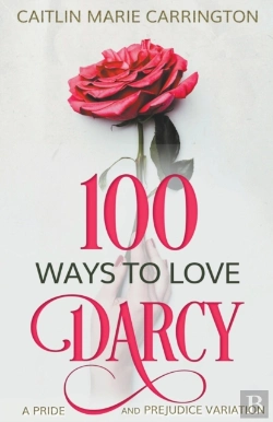 Bertrand.pt - 100 Ways To Love Darcy: A Pride And Prej