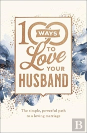 100 Ways To Love Your Husband