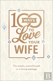 100 Ways To Love Your Wife