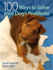 100 Ways To Solve Your Dog'S Problems
