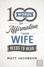100 Words Of Affirmation Your Wife Needs To Hear