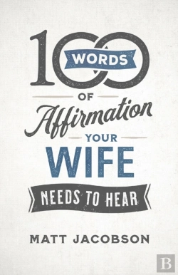 Bertrand.pt - 100 Words Of Affirmation Your Wife Needs To Hear