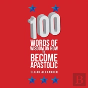 100 Words Of Wisdom On How To Become Apastolic