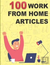 100 Work From Home Articles