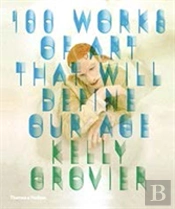 100 Works Of Art That Will Define Our Age