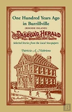Bertrand.pt - 100 Years Ago In Burrillville (Rhode Island)