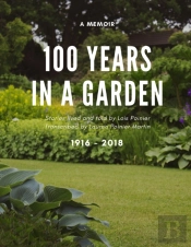 100 Years In A Garden: The Memoirs Of Lo