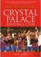 100 Years Of Crystal Palace Fc
