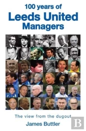 100 Years Of Leeds United Managers