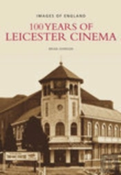 100 Years Of Leicester Cinema