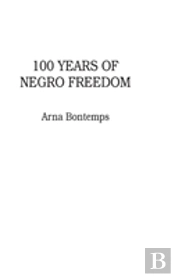 100 Years Of Negro Freedom