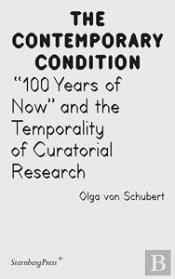 “100 Years Of Now” And The Temporality Of Curatorial Research