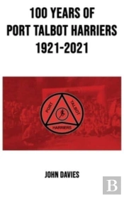 100 Years Of Port Talbot Harriers, 1921-2021