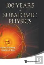 100 Years Of Subatomic Physics