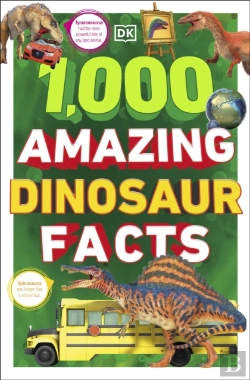 Bertrand.pt - 1,000 Amazing Dinosaur Facts