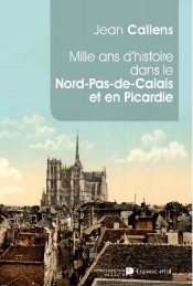 1000 Ans D Histoire Dans Le Nord Pas De Calais Et En Picardie