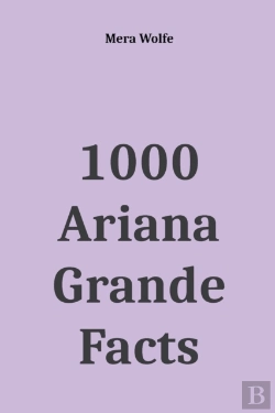 Bertrand.pt - 1000 Ariana Grande Facts