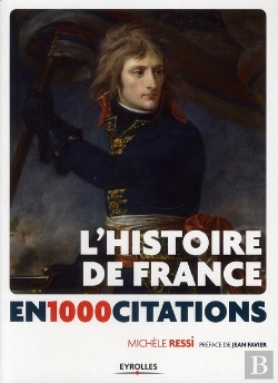 Bertrand.pt - 1000 Citations Historiques Expliquées ; L'Histoire De France Du Moyen-Âge À Nos Jours