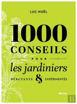 Bertrand.pt - 1000 Conseils Pour Les Jardiniers ; Débutants & Expérimentés