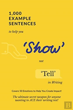 Bertrand.pt - 1,000 Example Sentences To Help You 'Show' Not 'Tell' In Writing