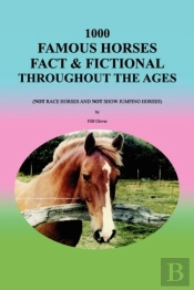1000 Famous Horses Fact & Fictional Throughout The Ages