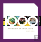 1000 Ideas By 100 Manga Artists /Anglais