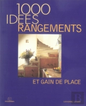 1000 Idees; Rangements Et Gain De Place