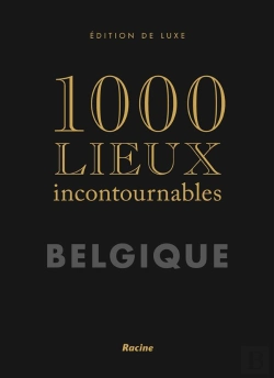 Bertrand.pt - 1000 Lieux Incontournables ; Belgique