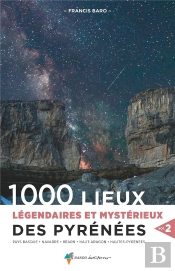 1000 Lieux Legendaires Et Mysterieux Des Pyrenees