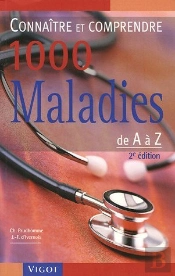 1000 Maladies De A À Z ; Connaître Et Comprendre