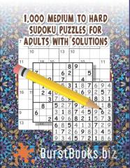 1,000 Medium To Hard Sudoku Puzzles For Adults With Solutions