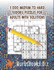 1,000 Medium To Hard Sudoku Puzzles For Adults With Solutions