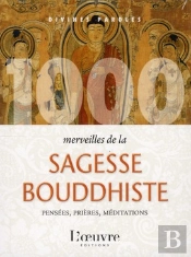 1000 Merveilles De La Sagesse Bouddhiste ; Pensées, Prières, Méditations