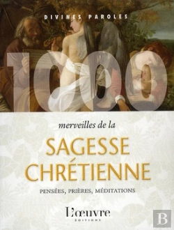 Bertrand.pt - 1000 Merveilles De La Sagesse Chrétienne ; Pensées, Prières, Méditations