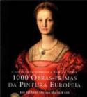 1000 Obras da Pintura Europeia do Século XIV ao XIX
