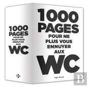 1000 Pages Pour Ne Plus Vous Ennuyer Aux W.C.
