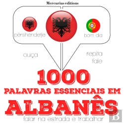 Bertrand.pt - 1000 Palavras Essenciais Em Albanês