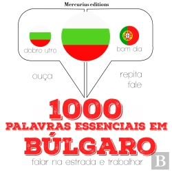 Bertrand.pt - 1000 Palavras Essenciais Em Búlgaro