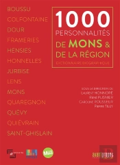 1000 Personnalités De Mons Et De La Région ; Dictionnaire Biographique