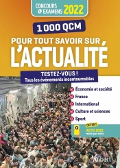1000 Qcm Pour Tout Savoir Sur L'Actualite 2021-2022 - Concours Et Examens 2022 - Ecrits Et Oraux - A
