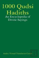 1000 Qudsi Hadiths: An Encyclopedia Of Divine Sayings
