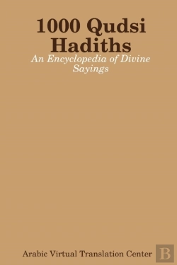 Bertrand.pt - 1000 Qudsi Hadiths: An Encyclopedia Of Divine Sayings