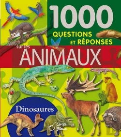 Bertrand.pt - 1000 Questions/Réponses Sur Les Animaux Et Les Dinosaures