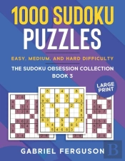 1000 Sudoku Puzzles Easy, Medium And Hard Difficulty Large Print